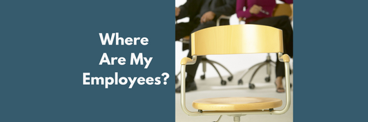 Picture with a tagline of Where are my employees?